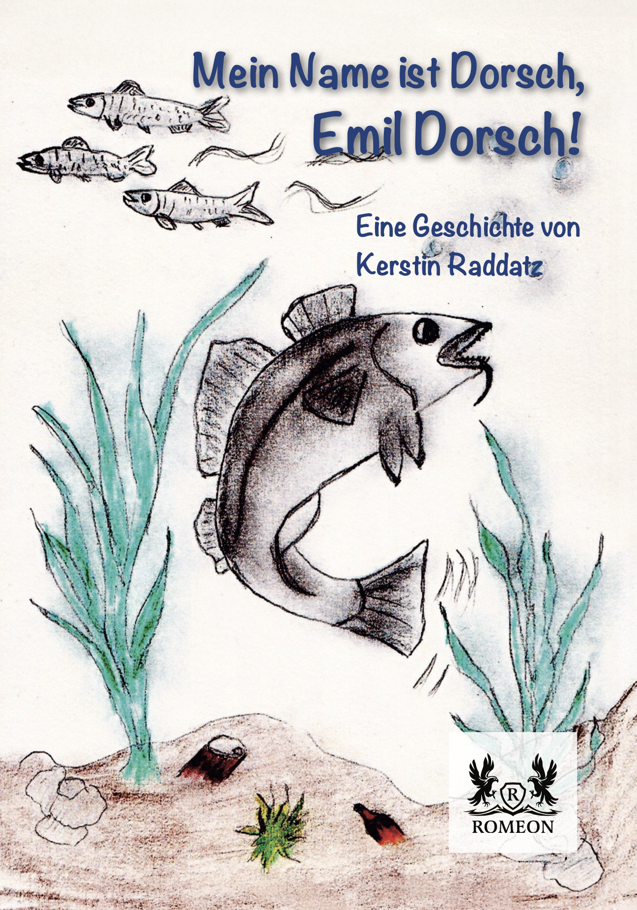 Mein Name ist Dorsch, Emil Dorsch! von Kerstin Raddatz